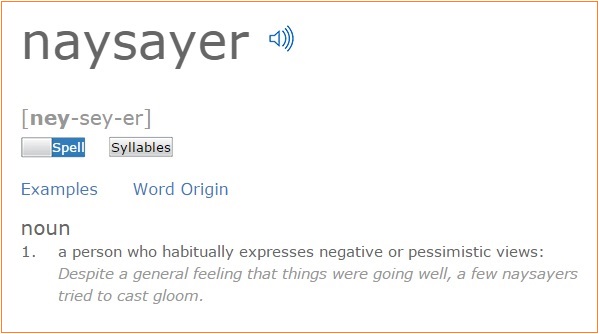 There Will Always Be Naysayers