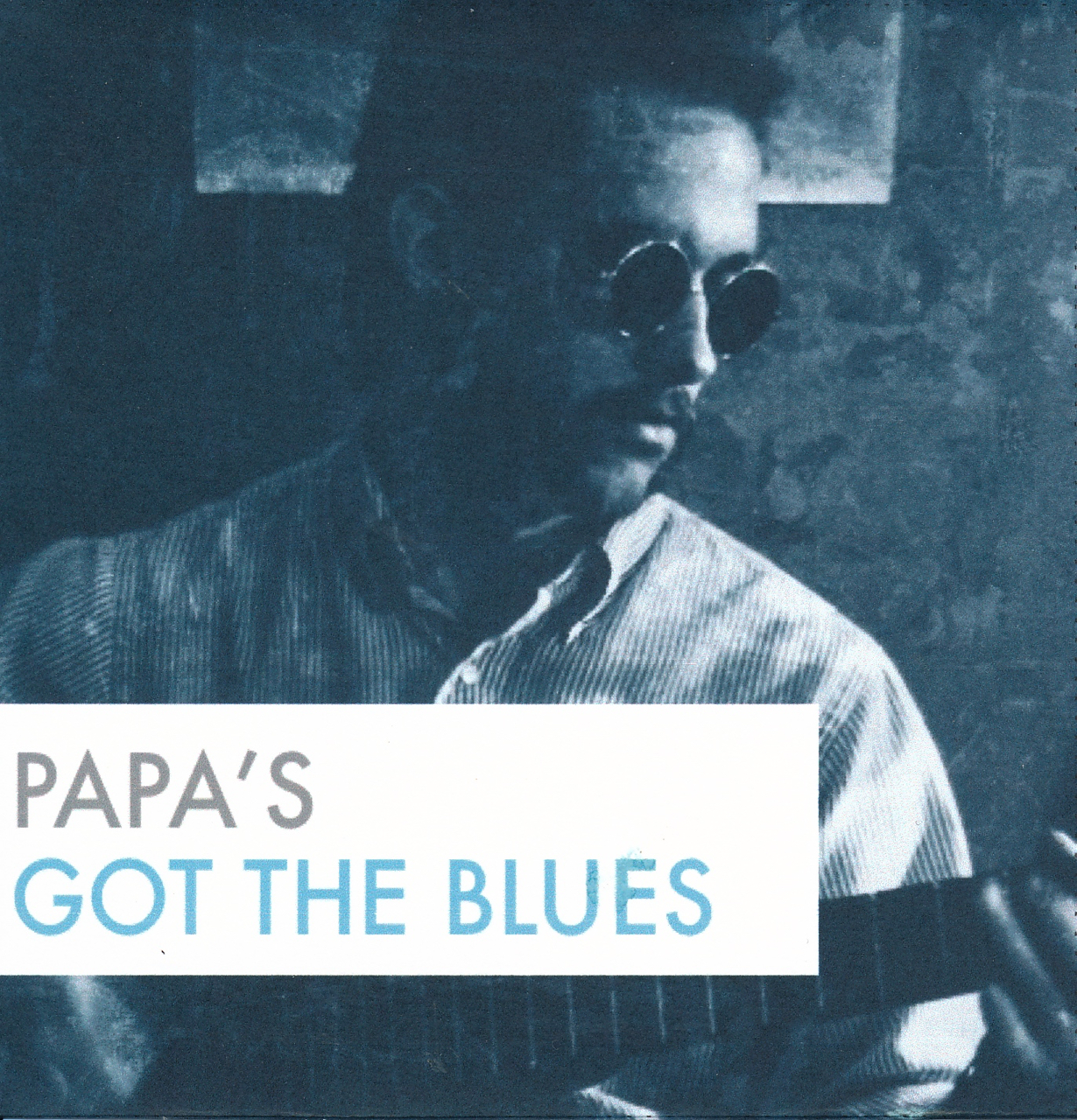Papa’s Got the Blues