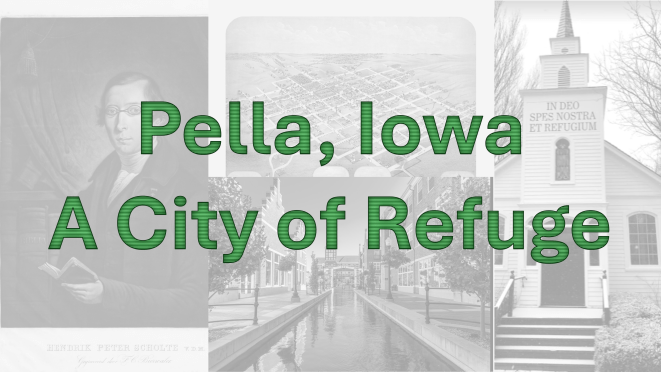 Pella: A City of Refuge